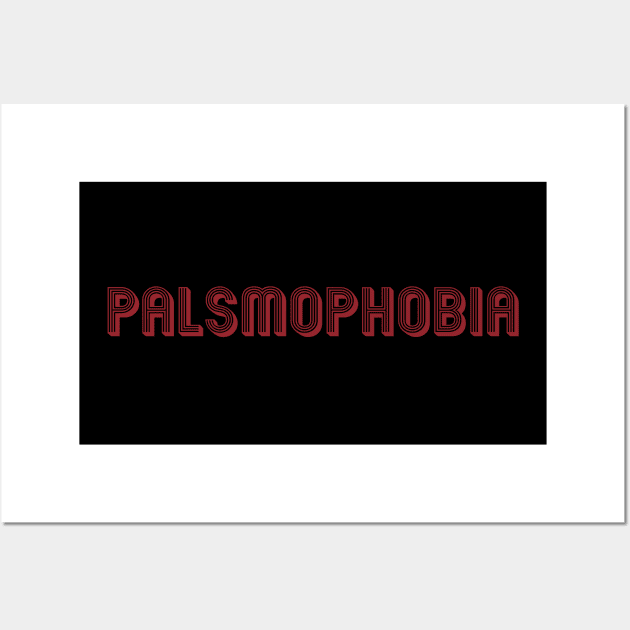 Palsmophobia Wall Art by kareemik